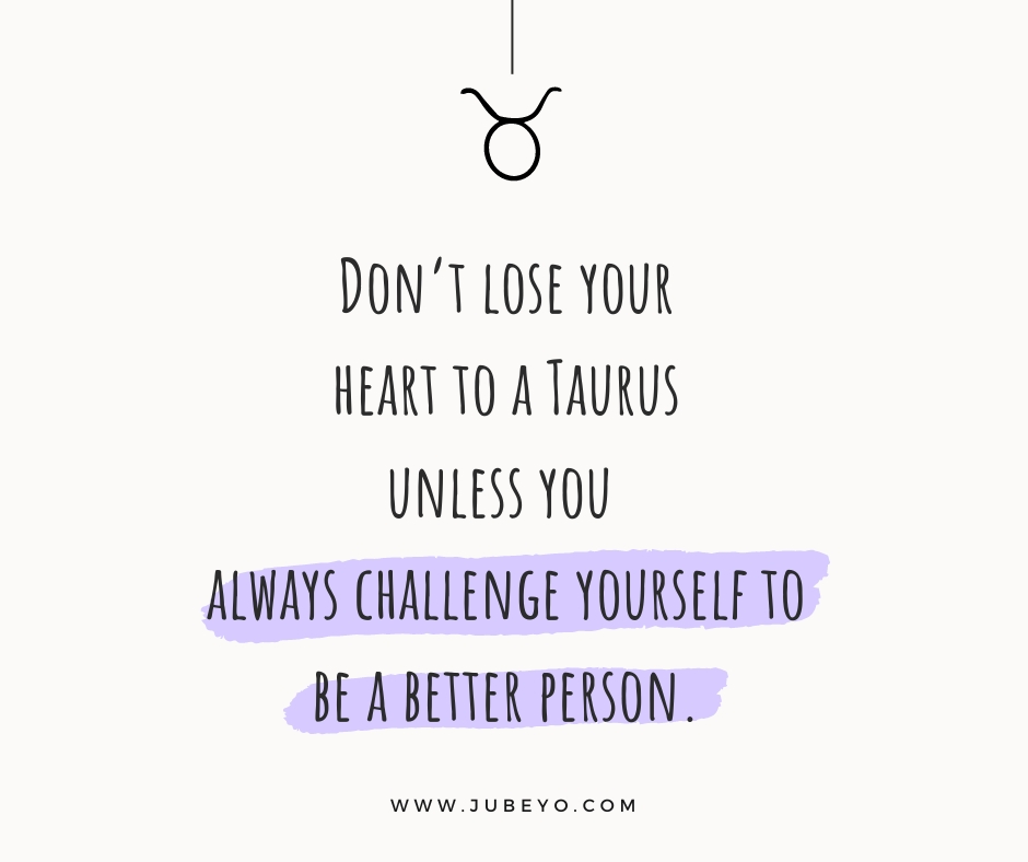 dont lose your heart to a taurus8